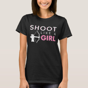 Shoot Like A Girl Archery Team Bow Arrow T-Shirt