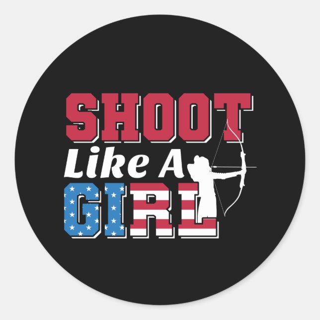 Shoot Like a Girl Patriotic Archery Quote Classic Round Sticker (Front)