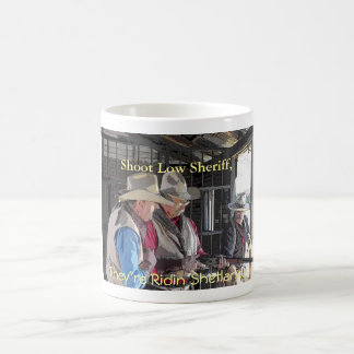 Shoot Low Sheriff, They're Ridin Shetlands Coffee Mug