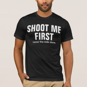 Shoot Me First T-Shirt