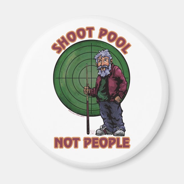 Shoot Pool Not People Magnet (Front)