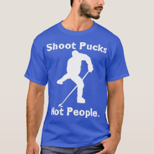 Shoot Pucks Not People Anti Guns Action For Gun T-Shirt
