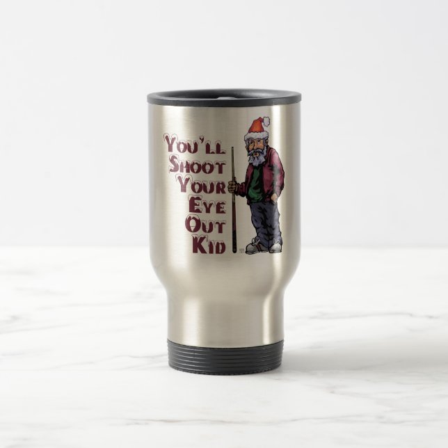 Shoot Your Eye Out Travel Mug (Center)