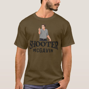 Shooter Mcgavin T-Shirt