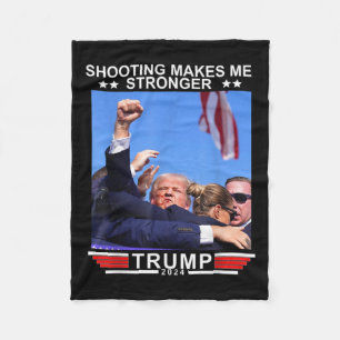 Shooting Makes Me Stronger Donald Trump 2024 Fleece Blanket