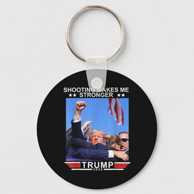 Shooting Makes Me Stronger Donald Trump 2024  Key Ring (Front)