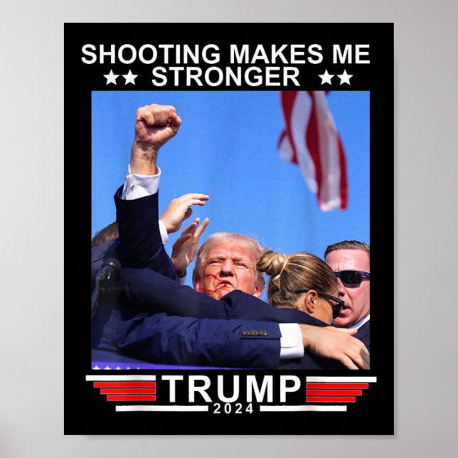 Shooting Makes Me Stronger Donald Trump 2024  Poster (Front)