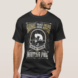Shooting Pools - Billiards T-shirt