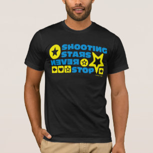 SHOOTING STARS NEVER STOP T-Shirt
