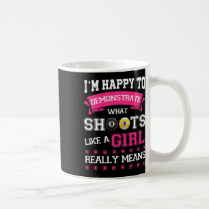 Shoots Like A Girl Pool Billiards  Coffee Mug