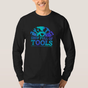Shop Full Of Tools Car Mechanic Vehicle Technician T-Shirt