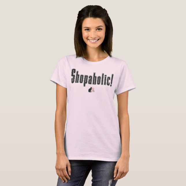 Shopaholic! T-Shirt (Front Full)