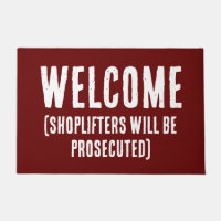 Shoplifters will be Prosecuted Welcome Doormat
