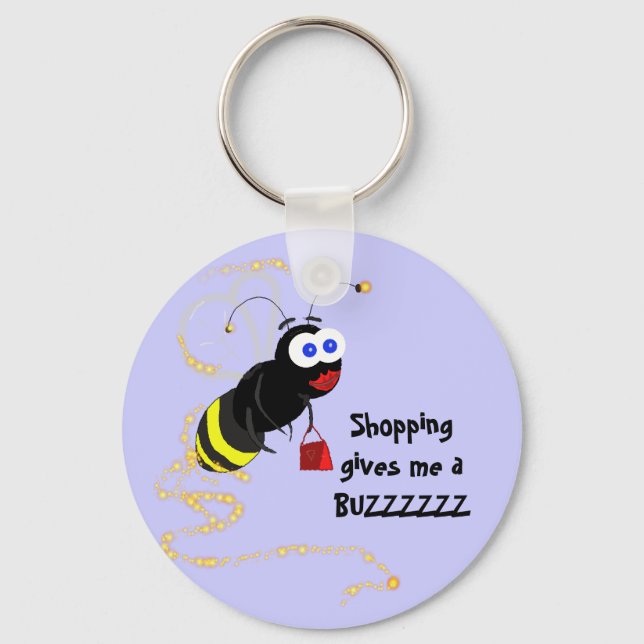 Shopping gives me a BUZZZZZZ Key Ring (Front)