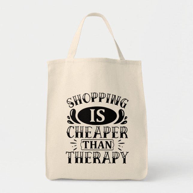 Shopping Is Cheaper Than Therapy Typography  Tote Bag (Front)