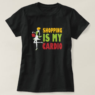 Shopping is my Cardio Funny T-shirt