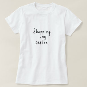 Shopping is My Cardio Graphic T-Shirt