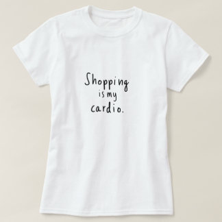 Shopping is My Cardio Graphic T-Shirt