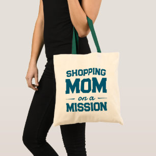 Shopping Mum on a Mission Quote Tote Bag