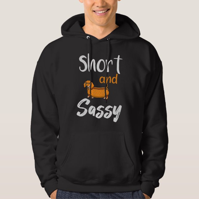 Short And Sassy Dachshund Animals Love  Sausage Do Hoodie (Front)
