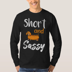 Short And Sassy Dachshund Animals Love  Sausage Do T-Shirt