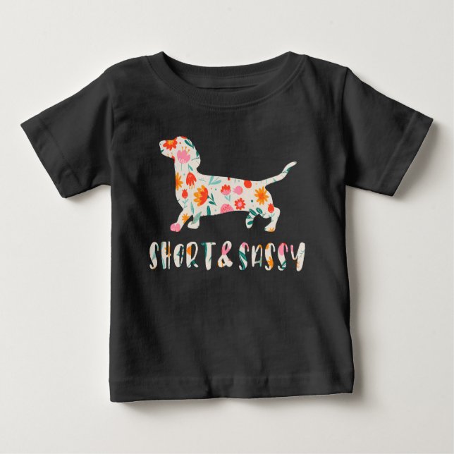 Short and Sassy Dachshund floral dog Baby T-Shirt (Front)