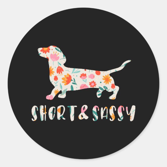 Short and Sassy Dachshund floral dog Classic Round Sticker (Front)