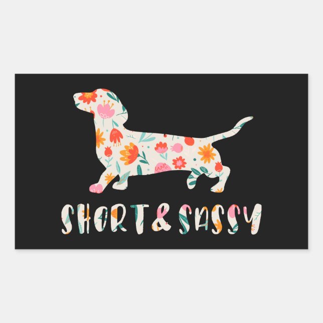 Short and Sassy Dachshund floral dog Rectangular Sticker (Front)