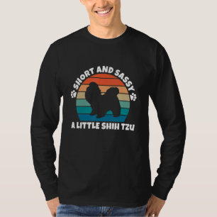 Short and Sassy Shih Tzu Funny Dog T-Shirt