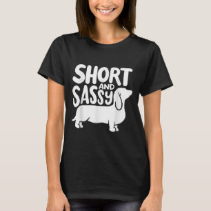 Short And Sy Funny Daschund Dog Lover Quote T-Shirt