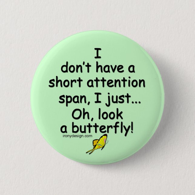 Short Attention Span Butterfly (green) 6 Cm Round Badge (Front)