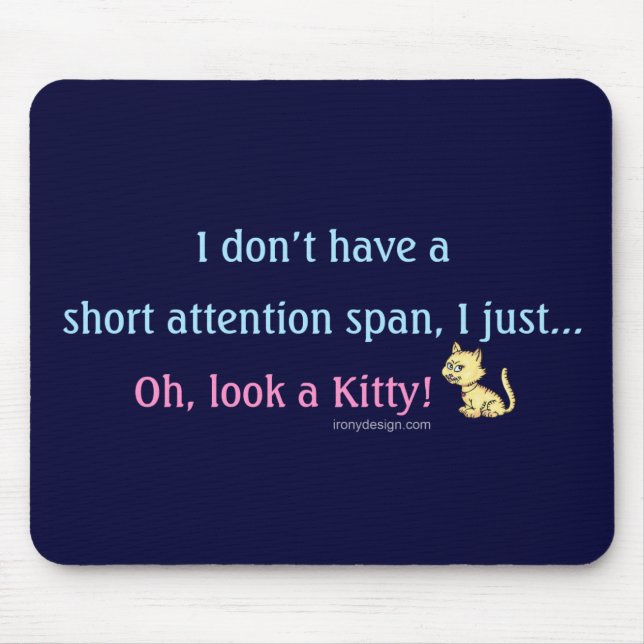 Short Attention Span Kitty Mouse Pad (Front)