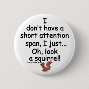 Short Attention Span Squirrel 6 Cm Round Badge