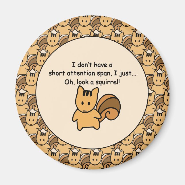 Short Attention Span Squirrel Fun Design Magnet (Front)