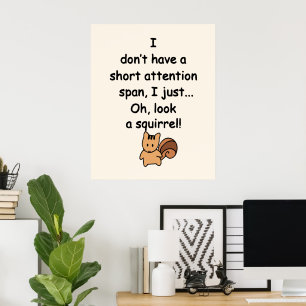 Short Attention Span Squirrel Humour Poster