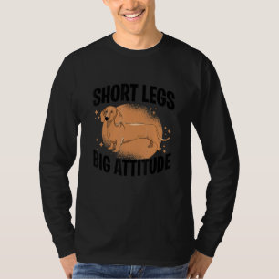 Short Legs Big Attitude Dachshound Dog Owner Dog L T-Shirt