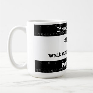 Short Patience Coffee Mug