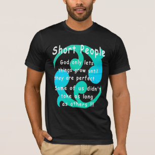 Short People are perfect according to God T-Shirt
