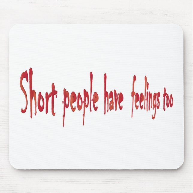 Short people have feelings too mouse pad (Front)