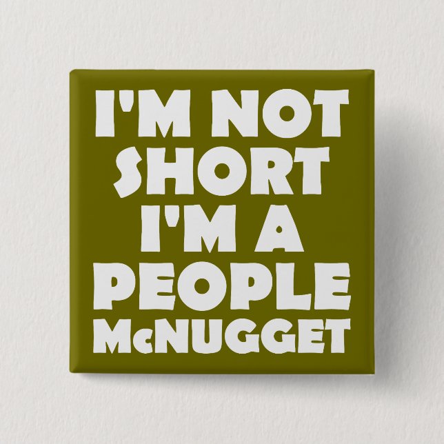 Short People Nugget Funny Button Badge Pin (Front)