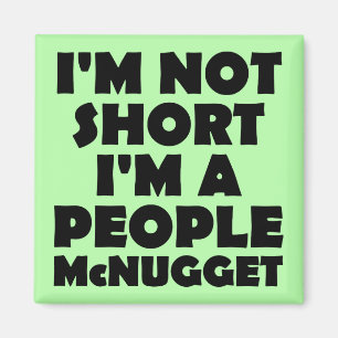 Short People Nugget Funny Fridge Nugget Magnet