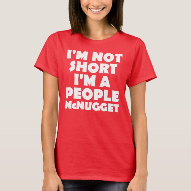 Short People Nugget Funny T-Shirt (Front)