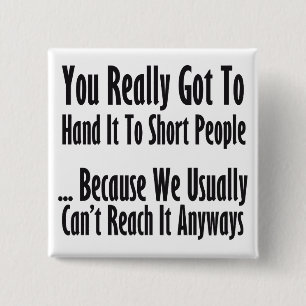 Short People Quote 15 Cm Square Badge