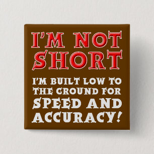 Short People Speed Accuracy Funny Button Badge Pin