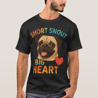 Short Snout Big Heart Pug Dog Lover Portrait Illus T-Shirt