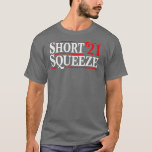 Short Squeeze 2021 Trading Stock Trade Shorting T-Shirt