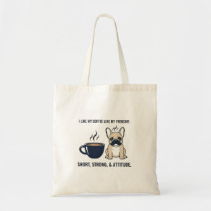 Short Strong Attitude French Bulldog Coffee Funny  Tote Bag