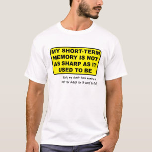 Short Term Memory Funny Shirt Humour