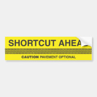 Shortcut Ahead - Caution Pavement Optional