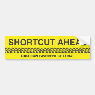 Shortcut Ahead - Caution Pavement Optional Bumper Sticker
